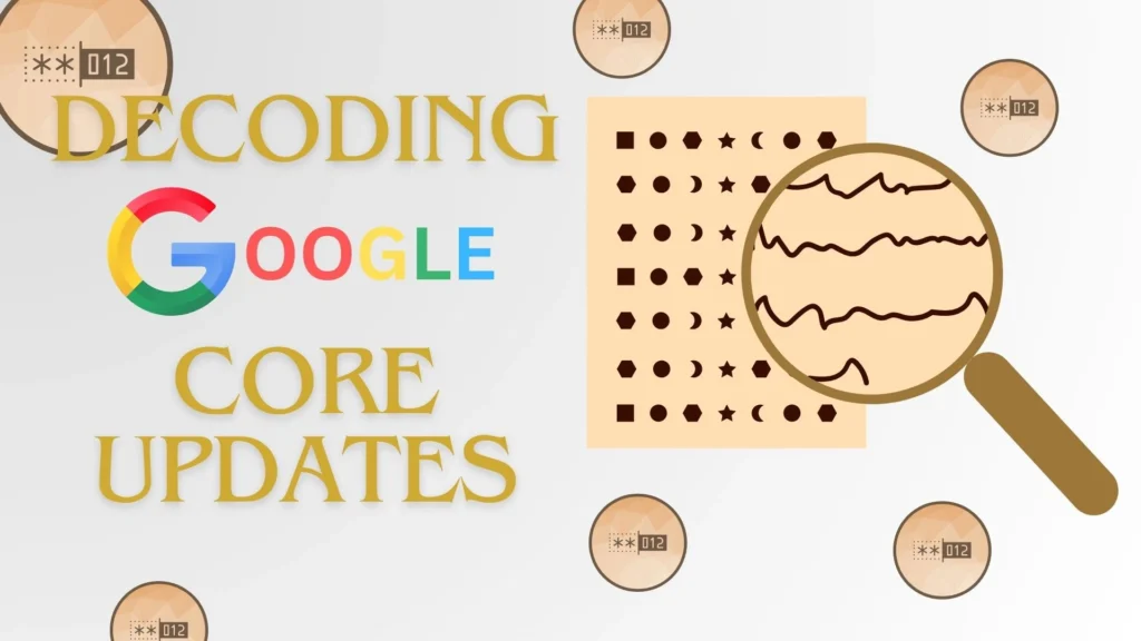 Decoding Google’s Core Updates: How Each Algorithm Shift Affects Your Website